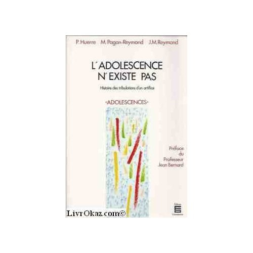 ADOLESCENCE N'EXISTE PAS HISTOIRE DES TRIBULATIONS