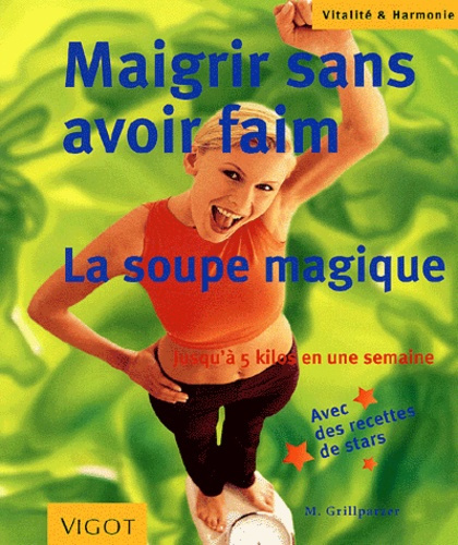 Maigrir sans avoir faim. La soupe magique