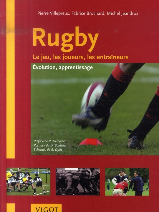 Rugby. Le jeu, les joueurs, les entraîneurs - Evolution, apprentissage