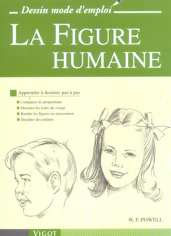 La Figure humaine. Apprendre à dessiner pas à pas