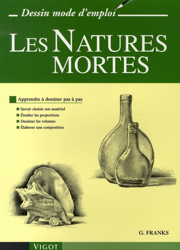 Les Natures mortes. Apprendre à dessiner pas à pas