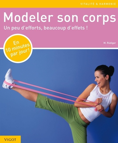 Modeler son corps. Un peu d'efforts, beaucoup d'effets !