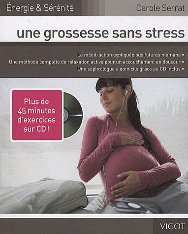 Une grossesse sans stress. Avec 1 CD audio