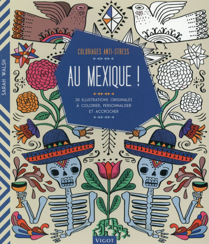 Au Mexique ! 30 illustrations originales à colorier, personnaliser et accrocher