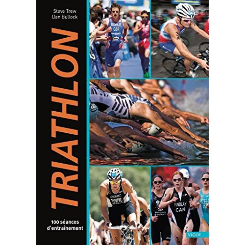 Triathlon. 100 séances d'entraînement