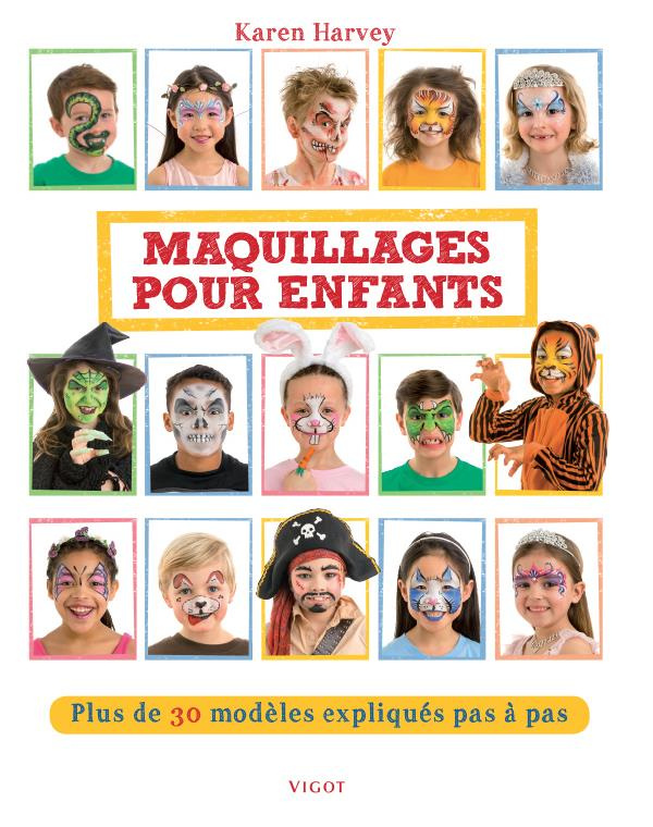 Maquillages pour enfants. Plus de 30 modèles expliqués pas à pas