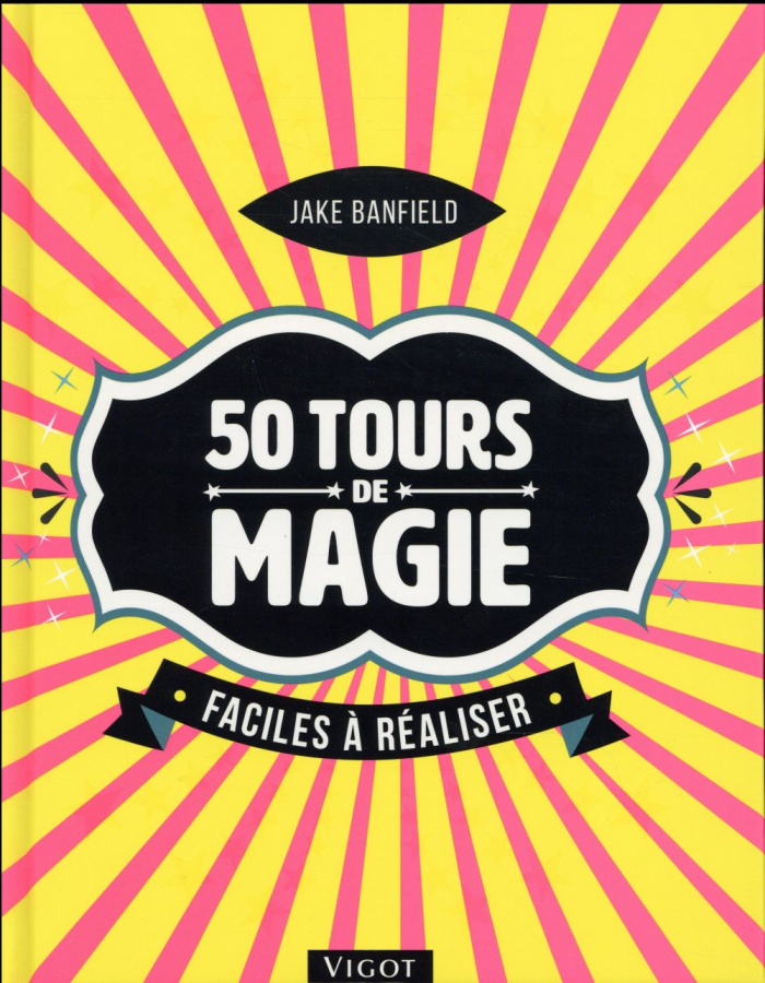55 tours de magie faciles à réaliser