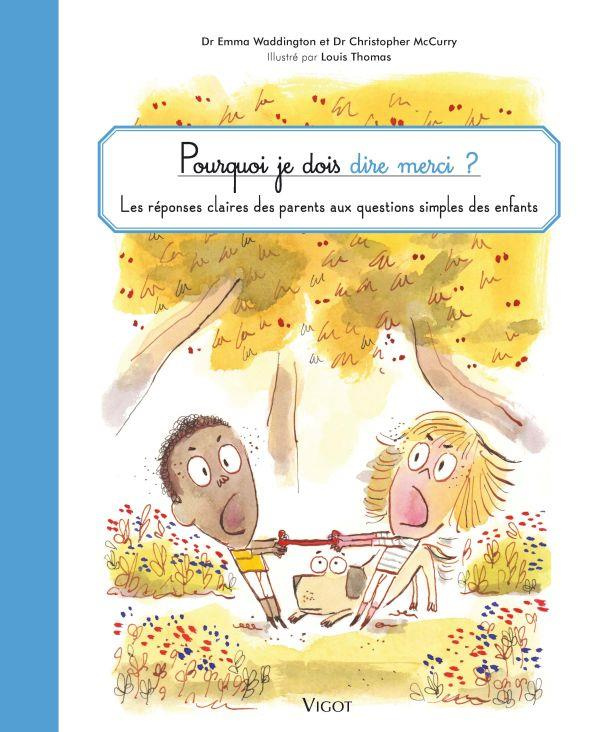 Pourquoi je dois dire merci ? Les réponses claires des parents aux questions simples des enfants