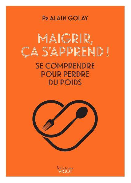 Maigrir, ça s'apprend ! Se comprendre pour perdre du poids