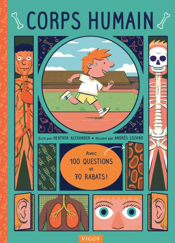 Corps humain. Avec 100 questions et 70 rabats