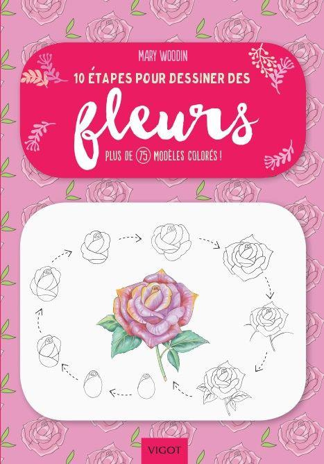 10 étapes pour dessiner des fleurs. Plus de 75 modèles colorés !