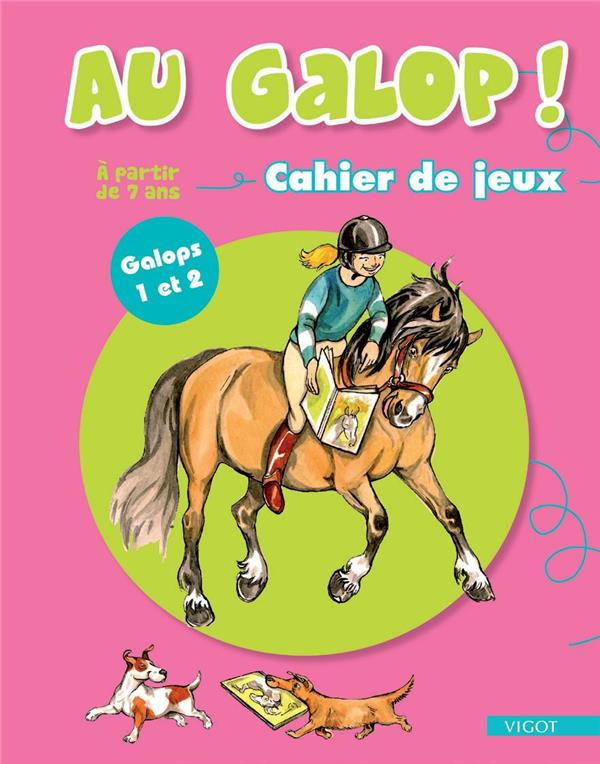 Au galop ! Cahier de jeux. Galops 1 à 4