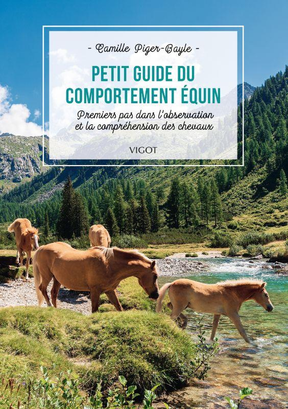 Petit guide du comportement équin. Premiers pas dans l'observation et la compréhension des chevaux