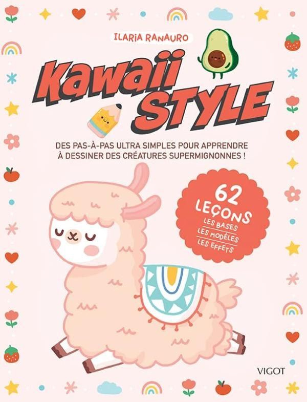 Kawaii style. Des pas-à-pas ultra simples pour apprendre à dessiner des créatures supermignonnes !