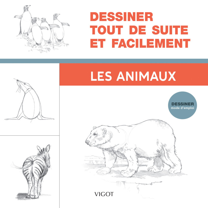 Dessiner tout de suite et facilement. Les animaux