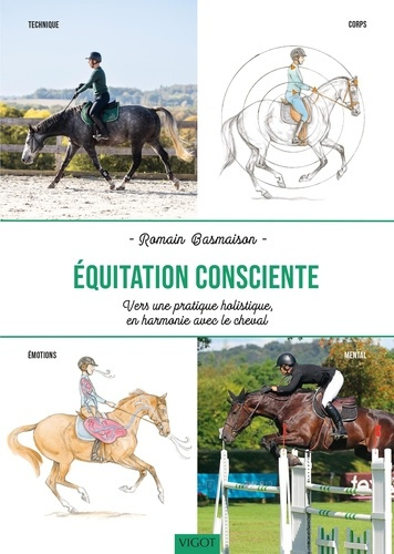 Equitation consciente. Vers une pratique holistique, en harmonie avec le cheval