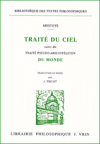 TRAITE DU CIEL SUIVI DU TRAITE PSEUDO-ARISTOTELICIEN DU MONDE