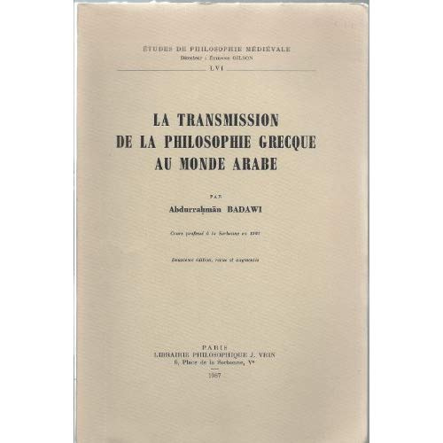 LA TRANSMISSION DE LA PHILOSOPHIE GRECQUE AU MONDE ARABE