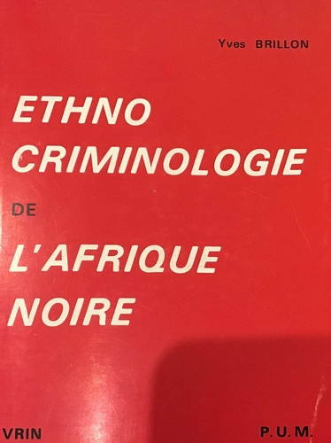 ETHNOCRIMINOLOGIE DE L'AFRIQUE NOIRE