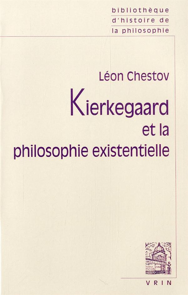KIERKEGAARD ET LA PHILOSOPHIE EXISTENTIELLE (VOX CLAMANTIS IN DESERTO)