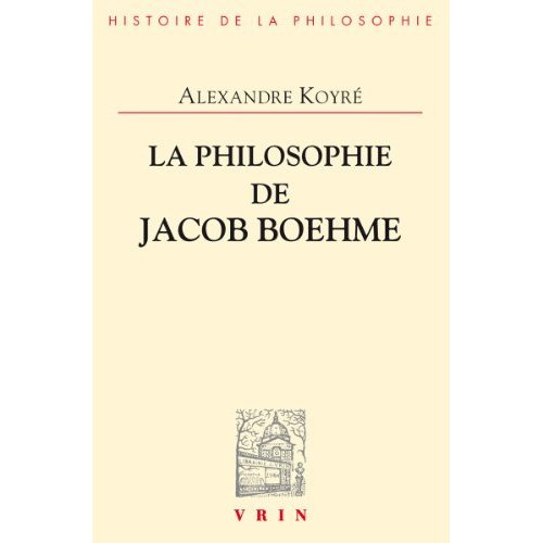 LA PHILOSOPHIE DE JACOB BOEHME ETUDE SUR LES ORIGINES DE LA METAPHYSIQUE ALLEMANDE
