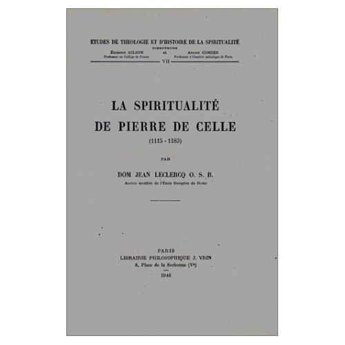 LA SPIRITUALITE DE PIERRE DE CELLE (1115-1183)