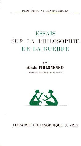 ESSAIS SUR LA PHILOSOPHIE DE LA GUERRE