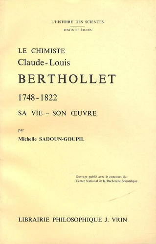 LE CHIMISTE CLAUDE-LOUIS BERTHOLLET (1748-1822) SA VIE SON EUVRE