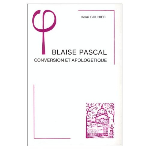 BLAISE PASCAL CONVERSION ET APOLOGETIQUE