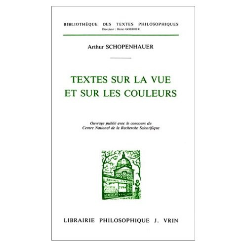TEXTES SUR LA VUE ET LES COULEURS EXTRAITS DE LA CORRESPONDANCE SUR LA THEORIE DES COULEURS