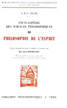 ENCYCLOPEDIE DES SCIENCES PHILOSOPHIQUES T 3, LA PHILOSOPHIE DE L'ESPRIT