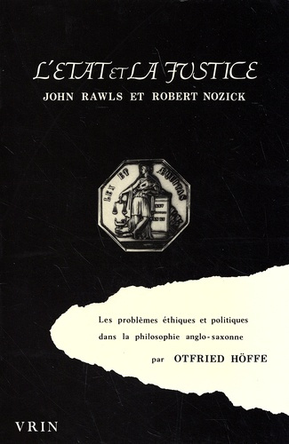 L'ETAT ET LA JUSTICE LES PROBLEMES ETHIQUES ET POLITIQUES DANS LA PHILOSOPHIE ANGLO-SAXONNE