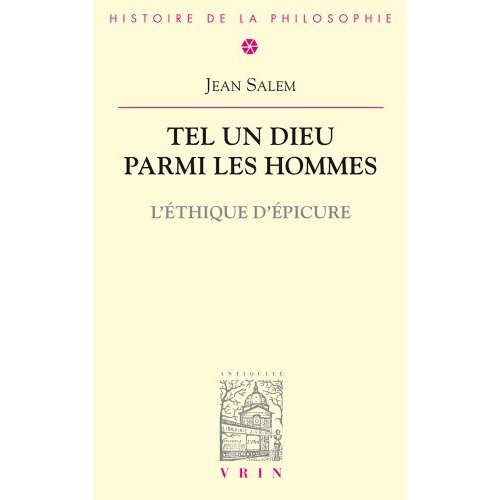 Tel un dieu parmi les hommes / L'éthique d'Epicure