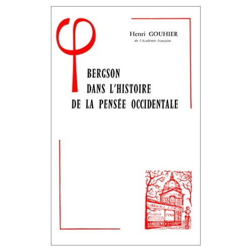 BERGSON DANS L'HISTOIRE DE LA PENSEE OCCIDENTALE