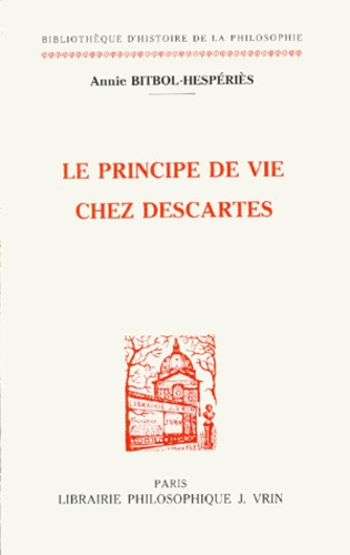LE PRINCIPE DE VIE CHEZ DESCARTES