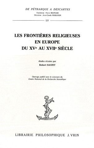 LES FRONTIERES RELIGIEUSES EN EUROPE DU XVE AU XVIIE SIECLE