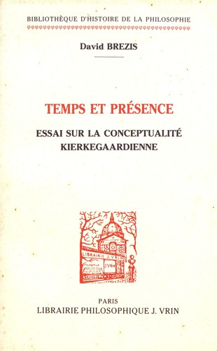 TEMPS ET PRESENCE ESSAI SUR LA CONCEPTUALITE KIERKEGAARDIENNE