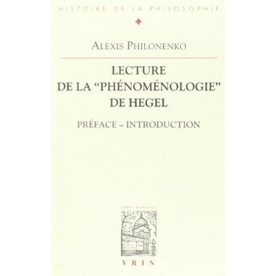 LECTURES DE LA PHENOMENOLOGIE DE HEGEL PREFACE INTRODUCTION