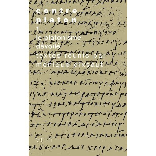 CONTRE PLATON T I, LE PLATONISME DEVOILE