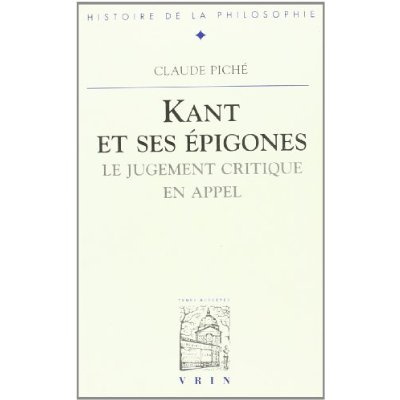 KANT ET SES EPIGONES LE JUGEMENT CRITIQUE EN APPEL