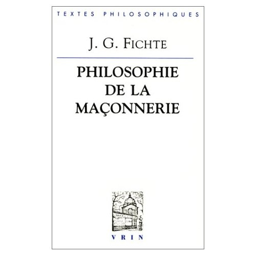LA PHILOSOPHIE DE LA MACONNERIE, ET AUTRES TEXTES