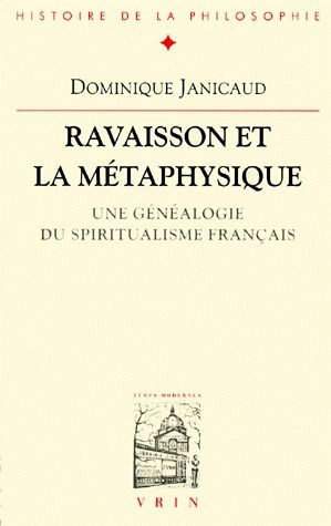 RAVAISSON ET LA METAPHYSIQUE UNE GENEALOGIE DU SPIRITUALISME FRANCAIS