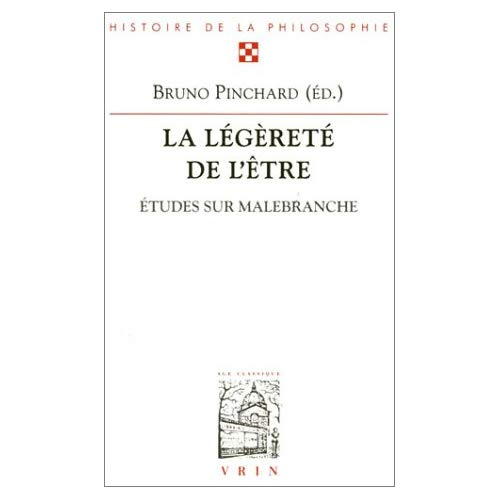 LA LEGERETE DE L'ETRE ETUDES SUR MALEBRANCHE