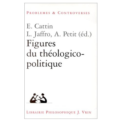 FIGURES DU THEOLOGICO-POLITIQUE