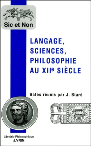 LANGAGE, SCIENCES, PHILOSOPHIE AU XIIE SIECLE
