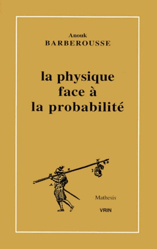 LA PHYSIQUE FACE A LA PROBABILITE