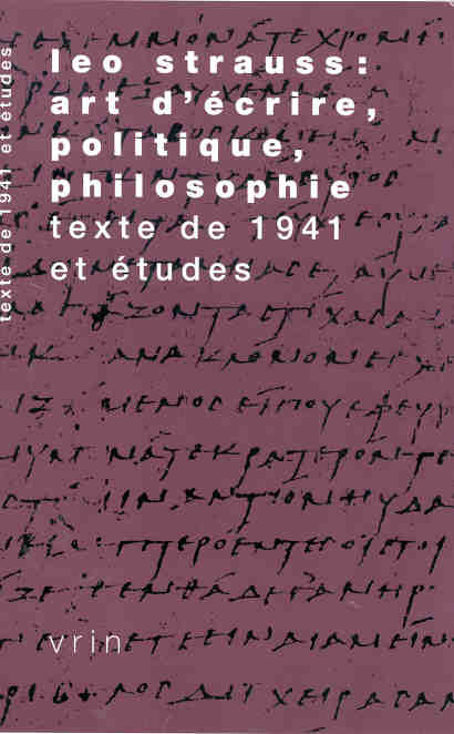 LEO STRAUSS ART D'ECRIRE, PHILOSOPHIE, POLITIQUE TEXTE DE 1941 ET ETUDES