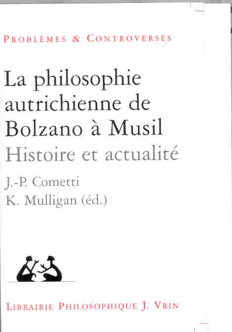 LA PHILOSOPHIE AUTRICHIENNE DE BOLZANO A MUSIL HISTOIRE ET ACTUALITE