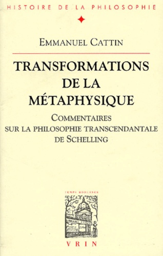 Transformations de la métaphysique. / Commentaires sur la philosophie transcendantale de Schelling
