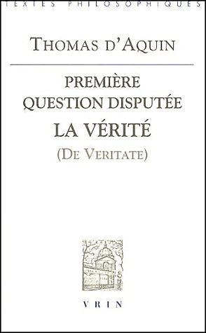 PREMIERE QUESTION DISPUTEE SUR LA VERITE